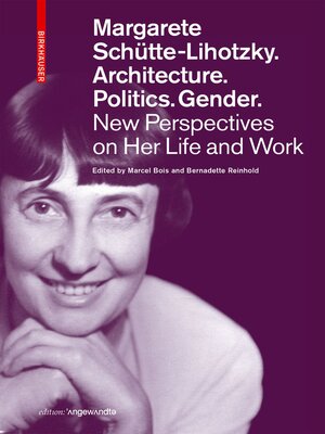 cover image of Margarete Schütte-Lihotzky. Architecture. Politics. Gender.